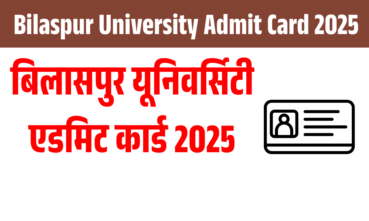 Bilaspur University Admit Card 2025