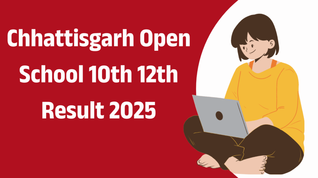 Cg Open School 10th 12th Result 2025